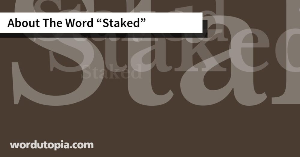 About The Word Staked