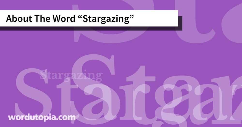 About The Word Stargazing