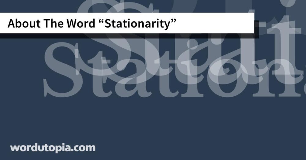 About The Word Stationarity