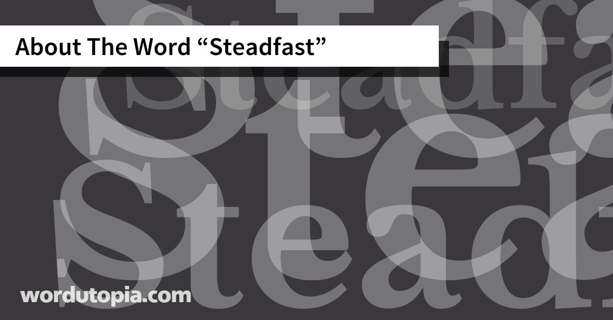 About The Word Steadfast