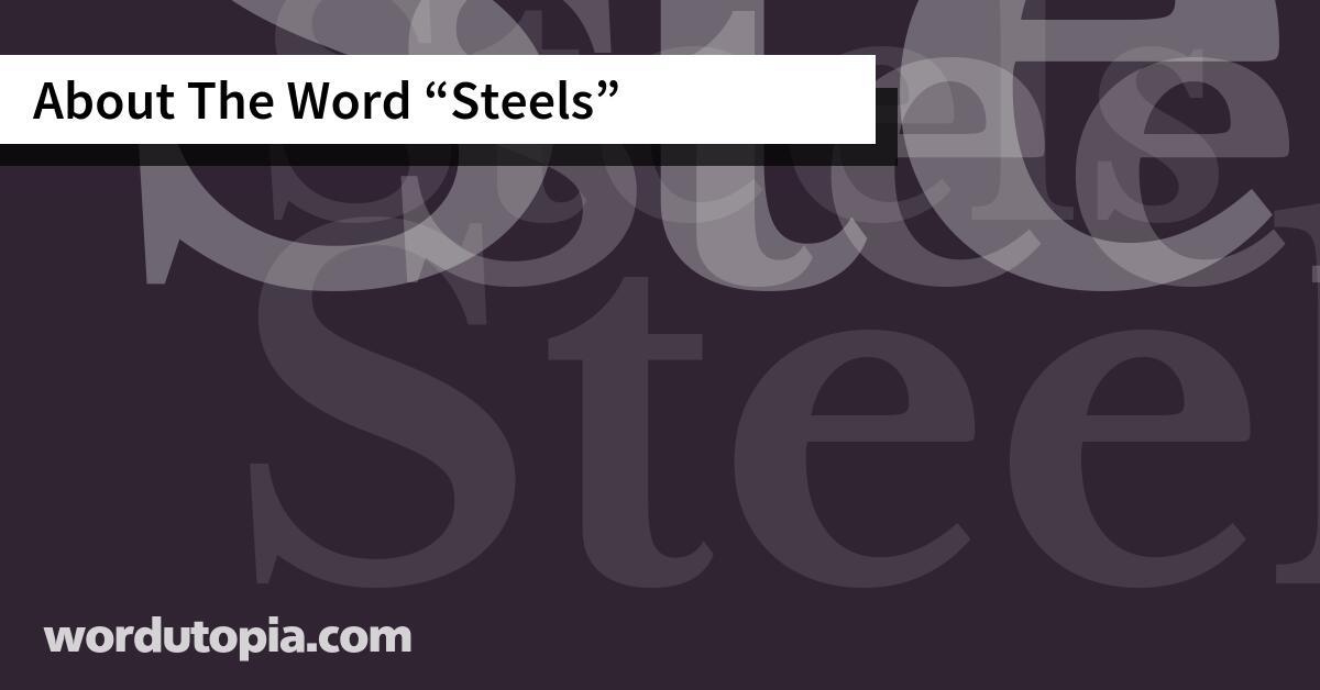 About The Word Steels