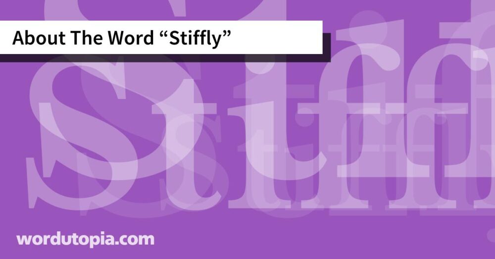 About The Word Stiffly