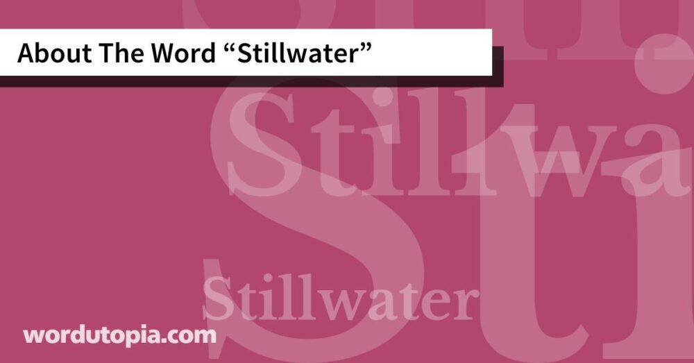 About The Word Stillwater