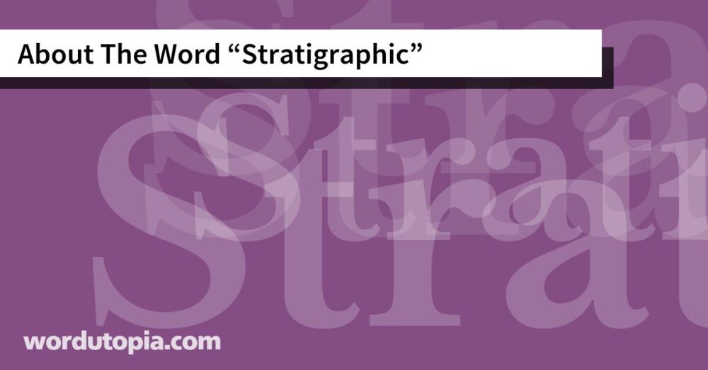 About The Word Stratigraphic