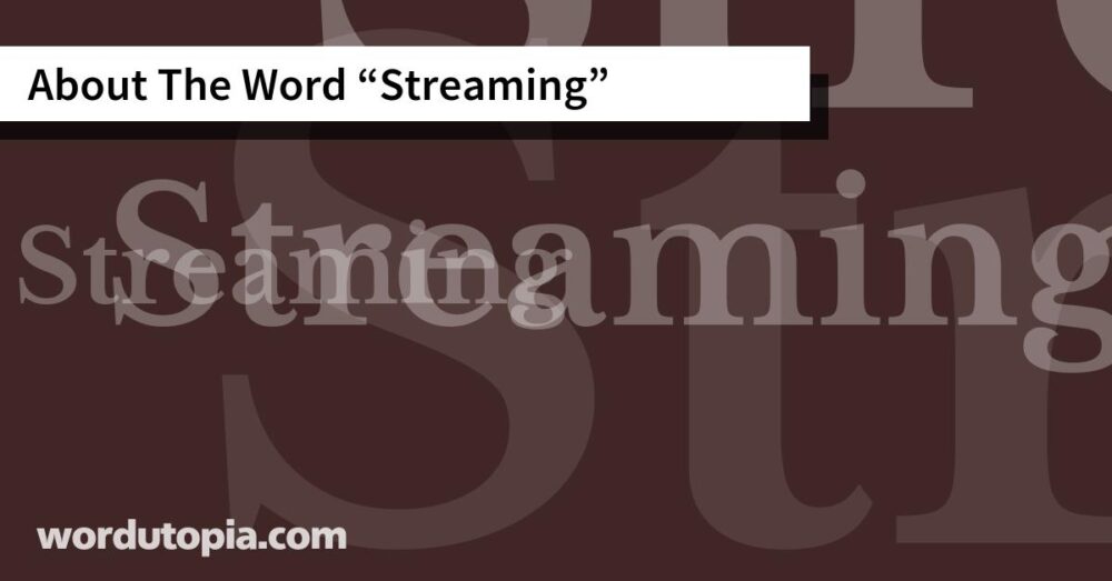 About The Word Streaming