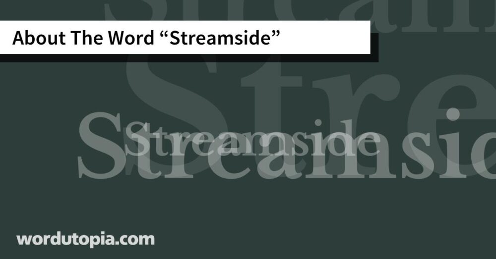 About The Word Streamside