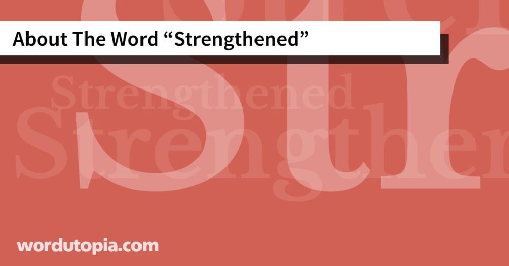 About The Word Strengthened