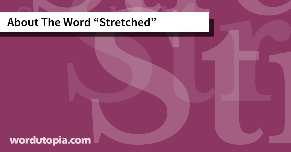 About The Word Stretched