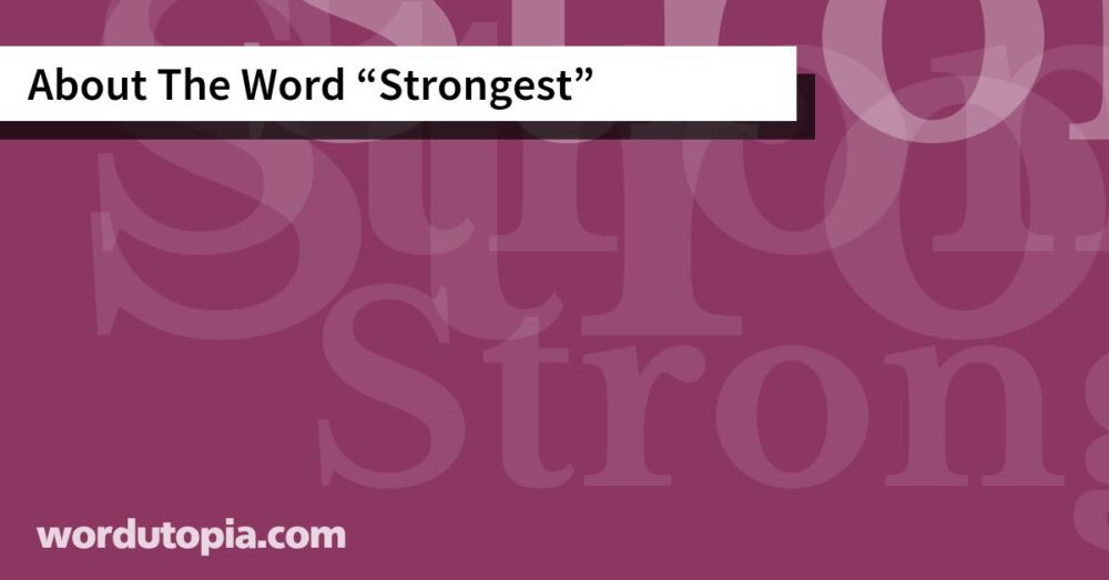 About The Word Strongest