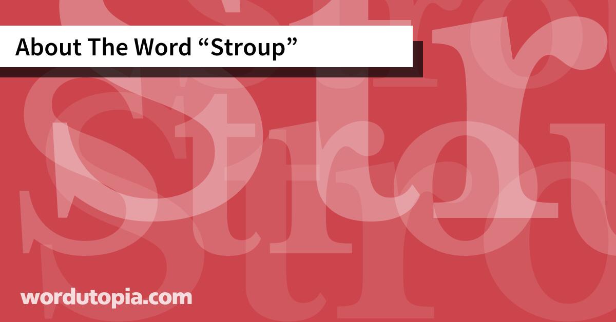 About The Word Stroup