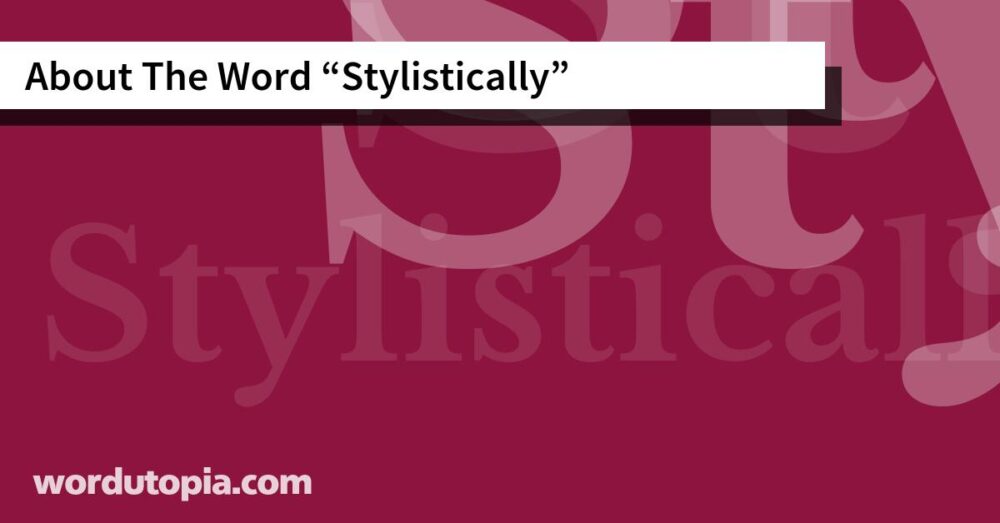 About The Word Stylistically
