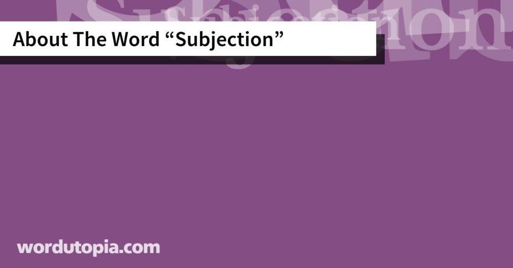 About The Word Subjection