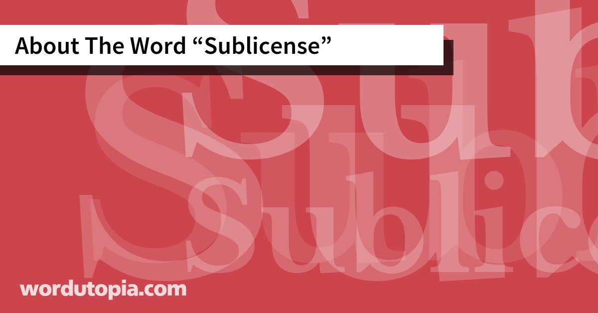 About The Word Sublicense