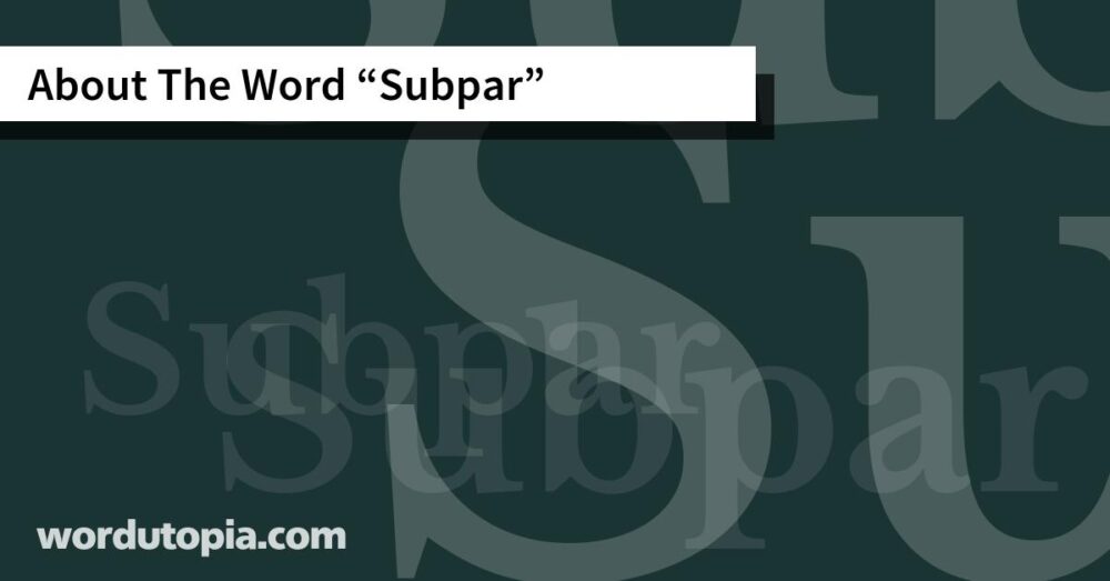 About The Word Subpar