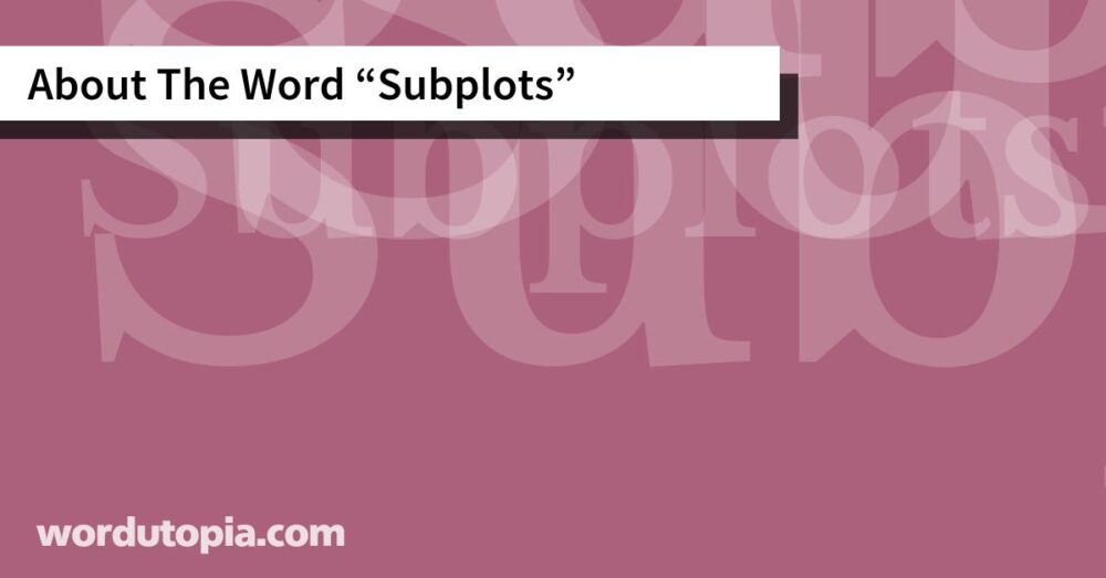 About The Word Subplots