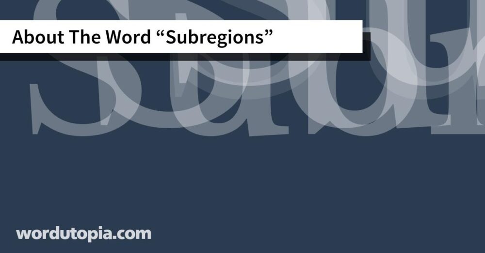About The Word Subregions