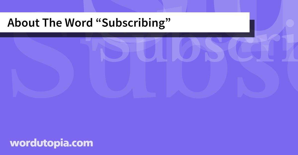 About The Word Subscribing