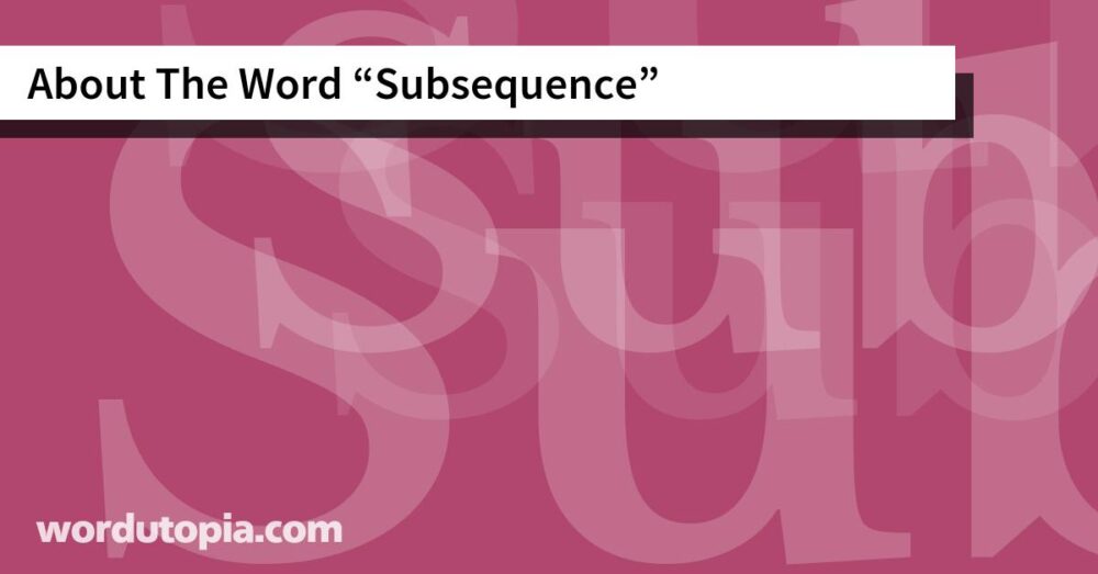 About The Word Subsequence