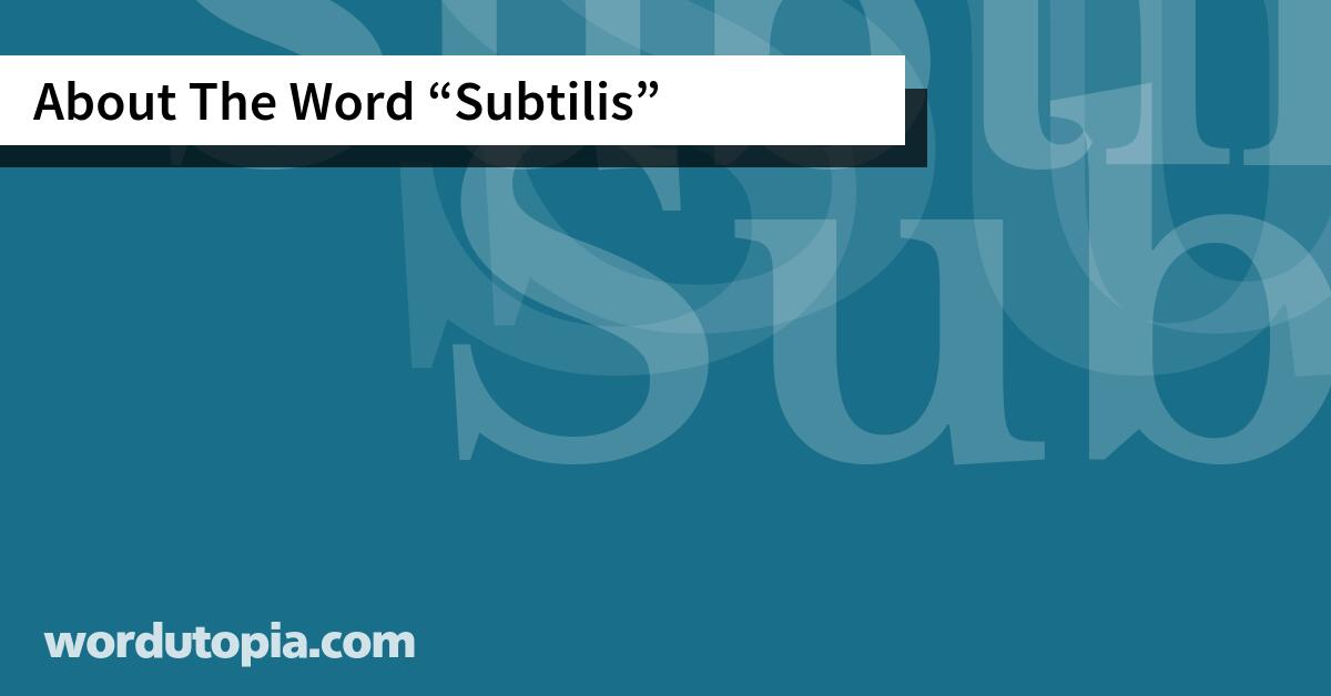 About The Word Subtilis