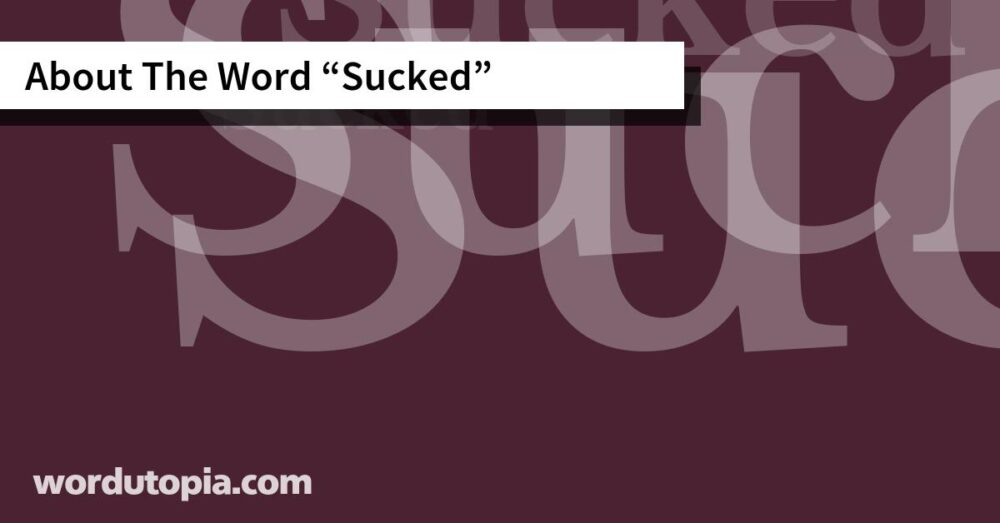 About The Word Sucked