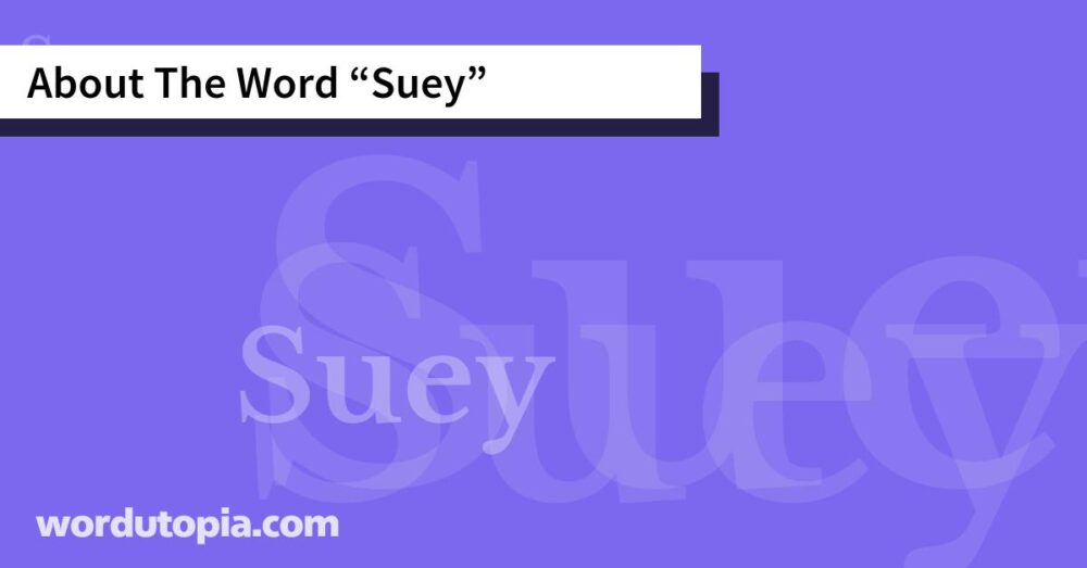 About The Word Suey
