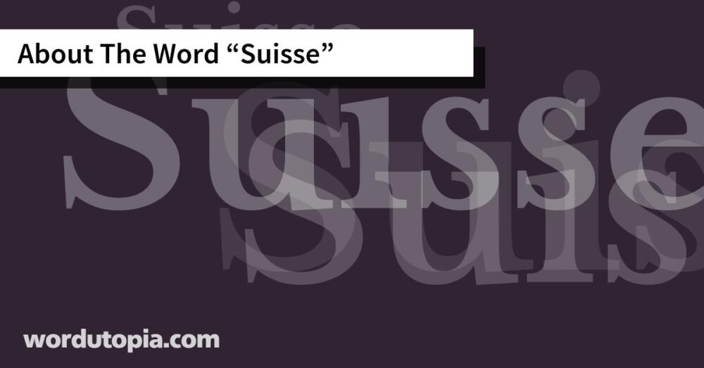 About The Word Suisse