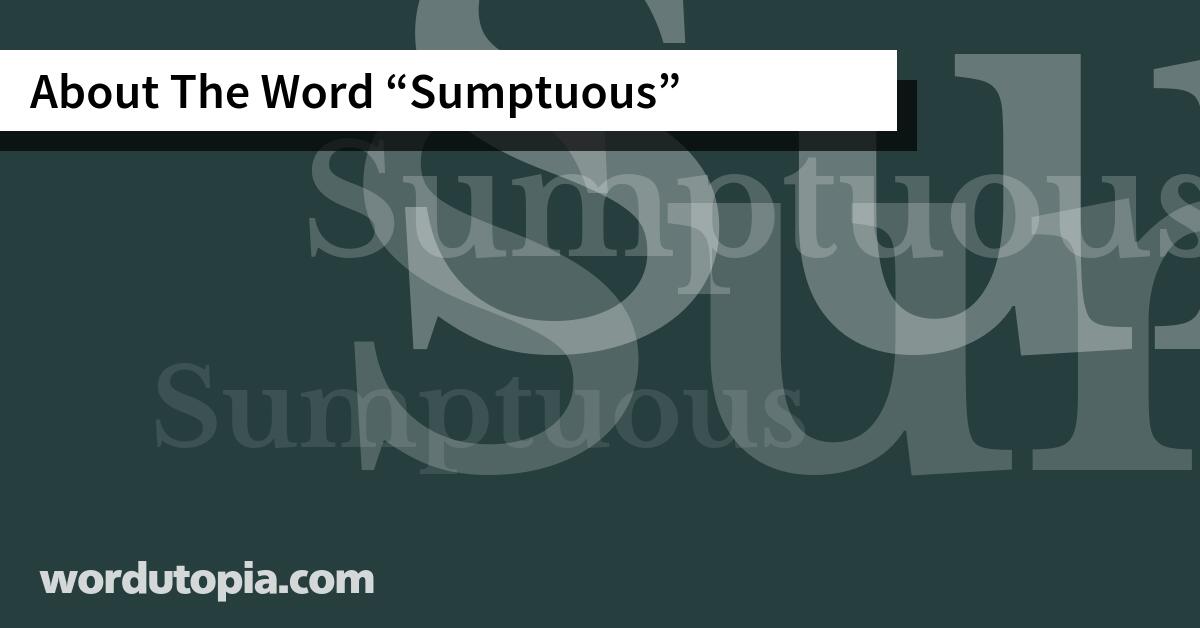 About The Word Sumptuous