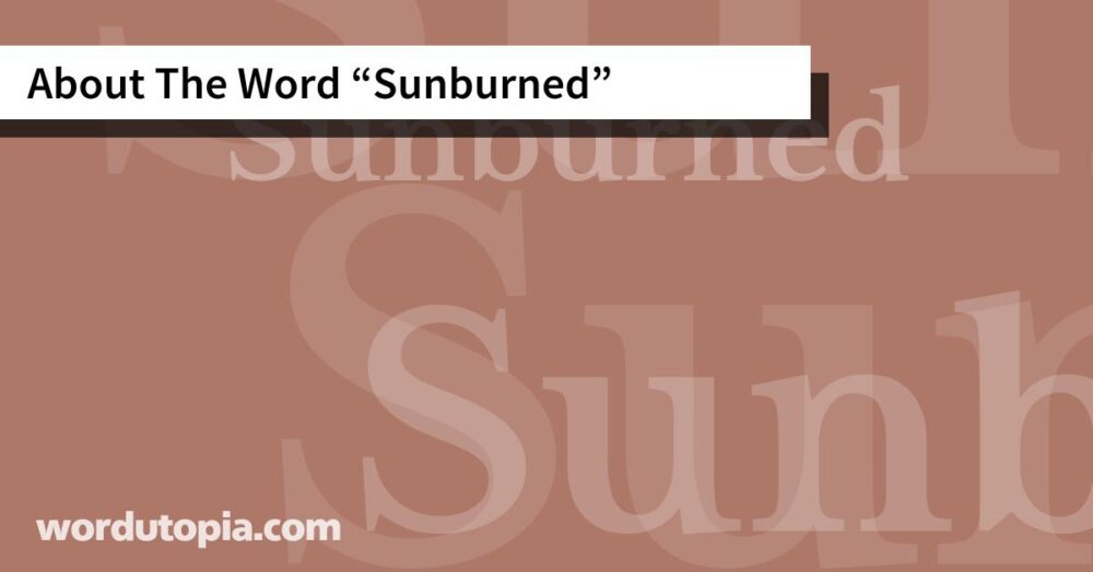 About The Word Sunburned