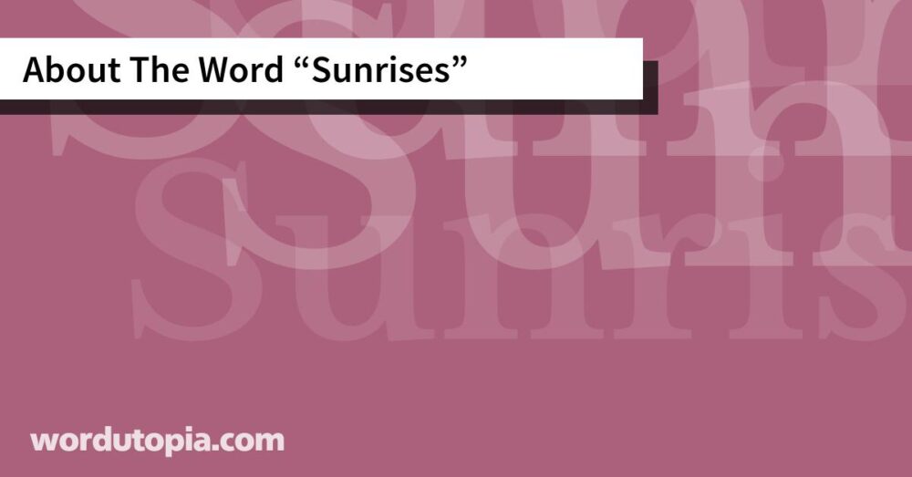 About The Word Sunrises