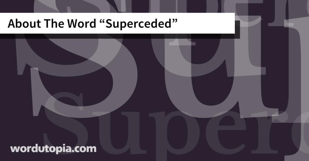 About The Word Superceded