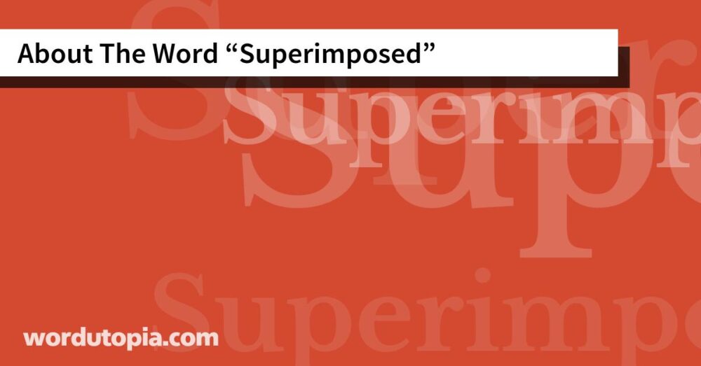 About The Word Superimposed