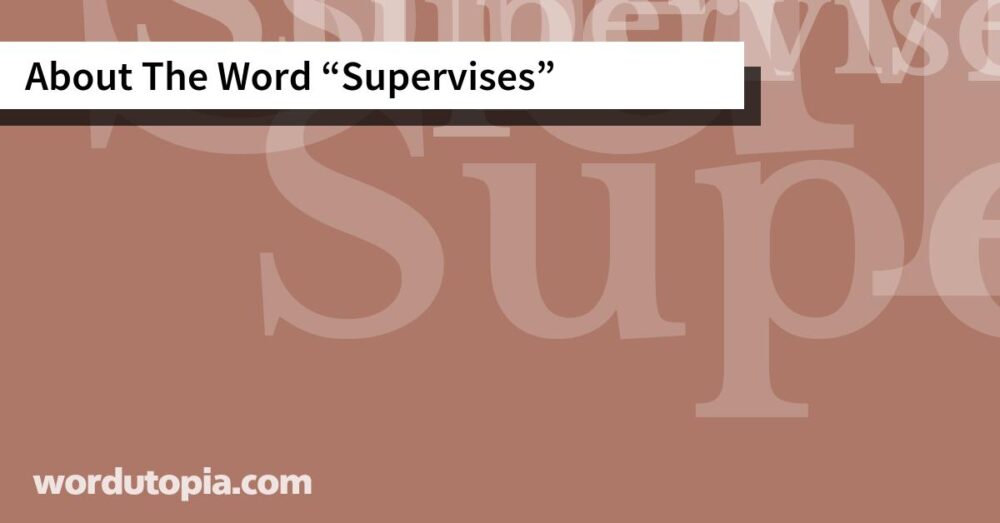 About The Word Supervises