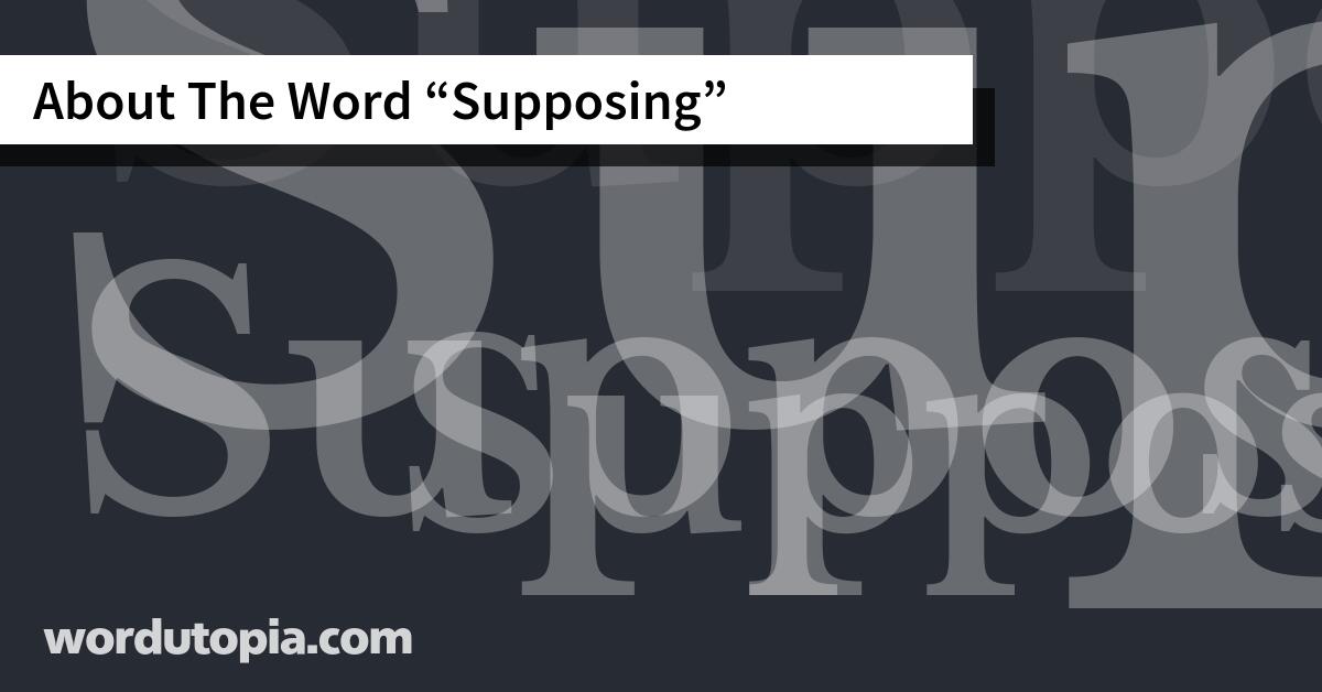 About The Word Supposing