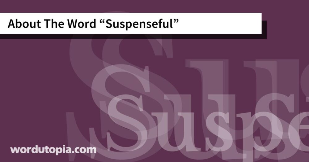 About The Word Suspenseful