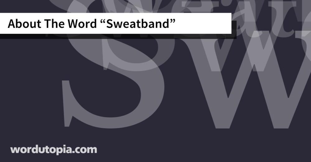 About The Word Sweatband