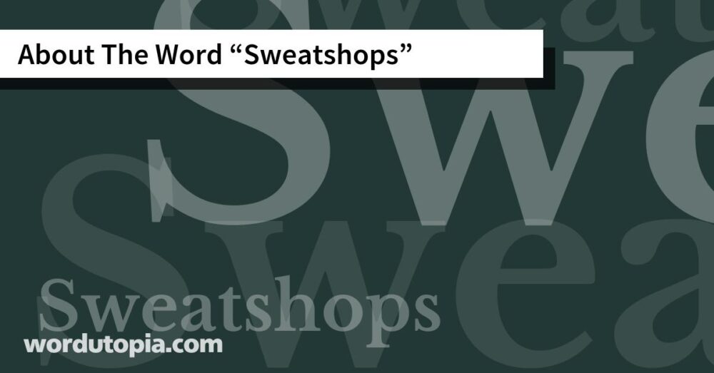 About The Word Sweatshops