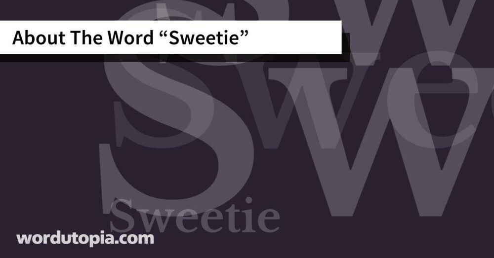 About The Word Sweetie