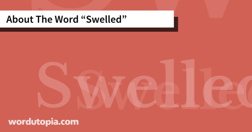About The Word Swelled