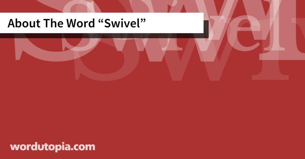 About The Word Swivel