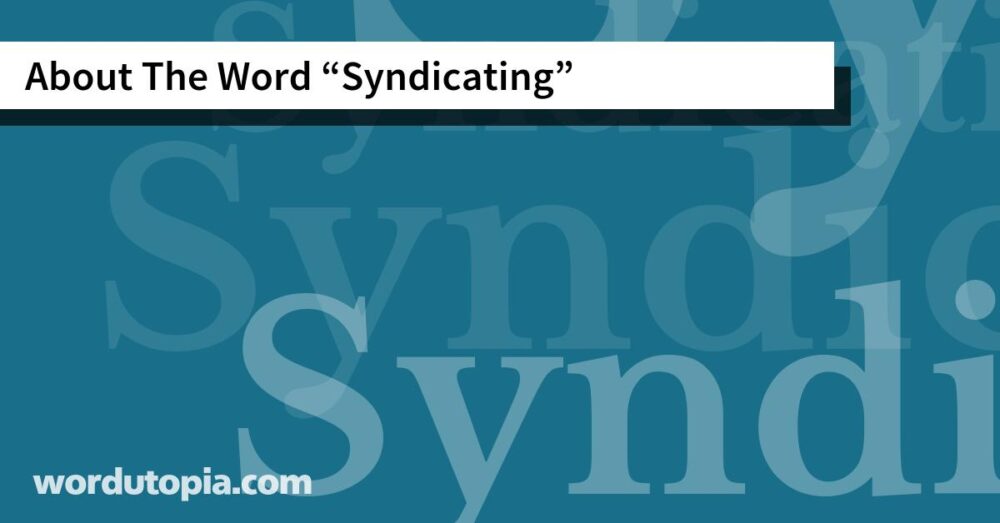 About The Word Syndicating