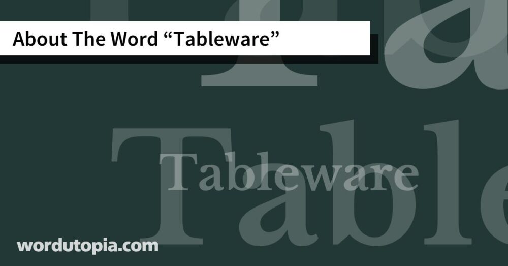 About The Word Tableware