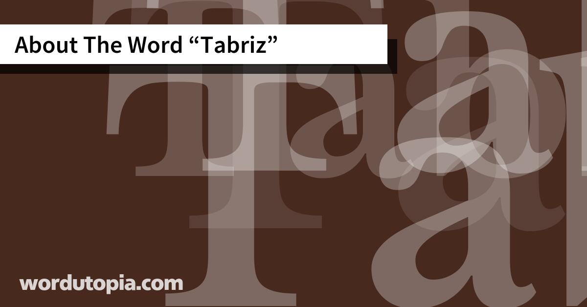 About The Word Tabriz