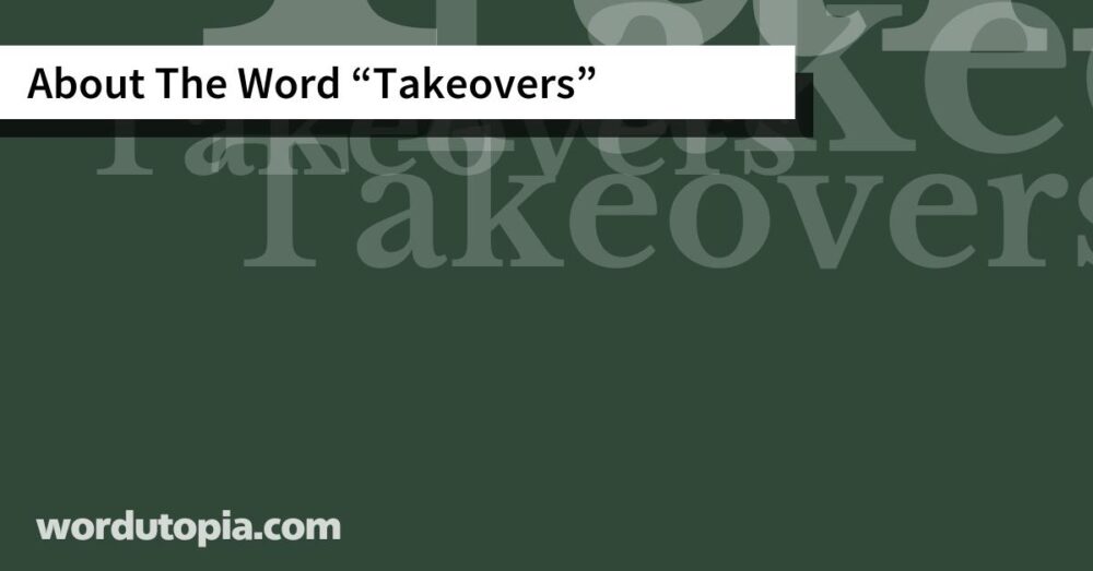 About The Word Takeovers
