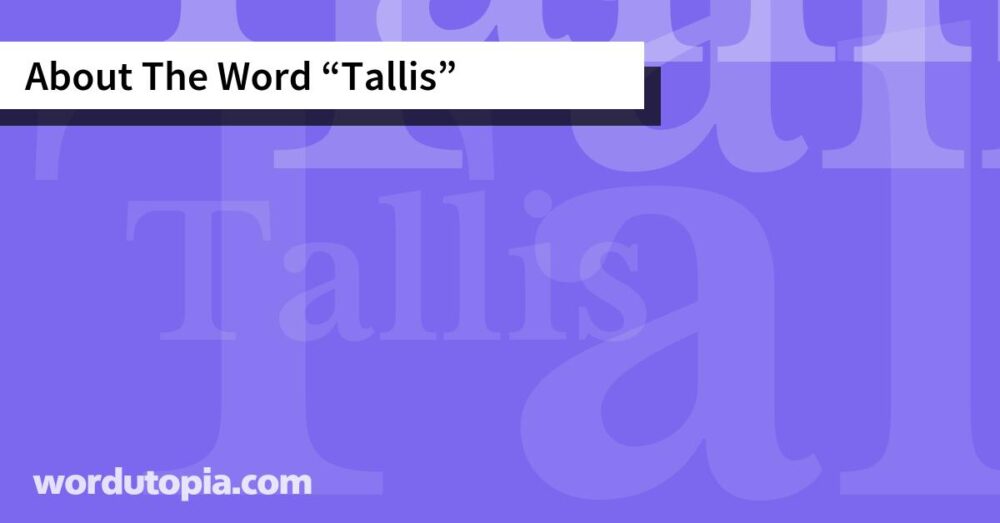 About The Word Tallis