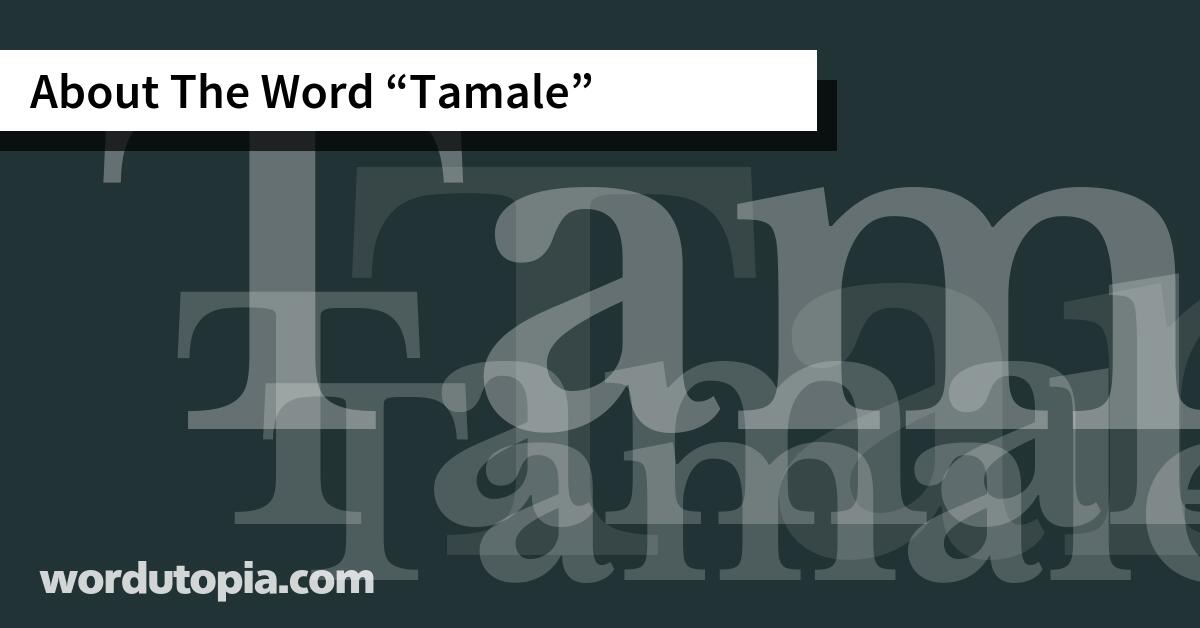 About The Word Tamale