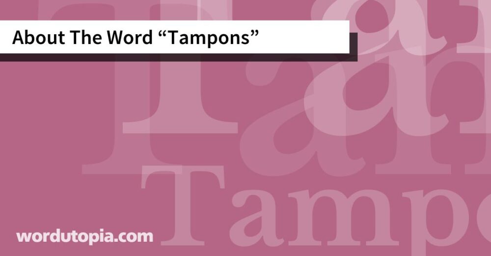About The Word Tampons