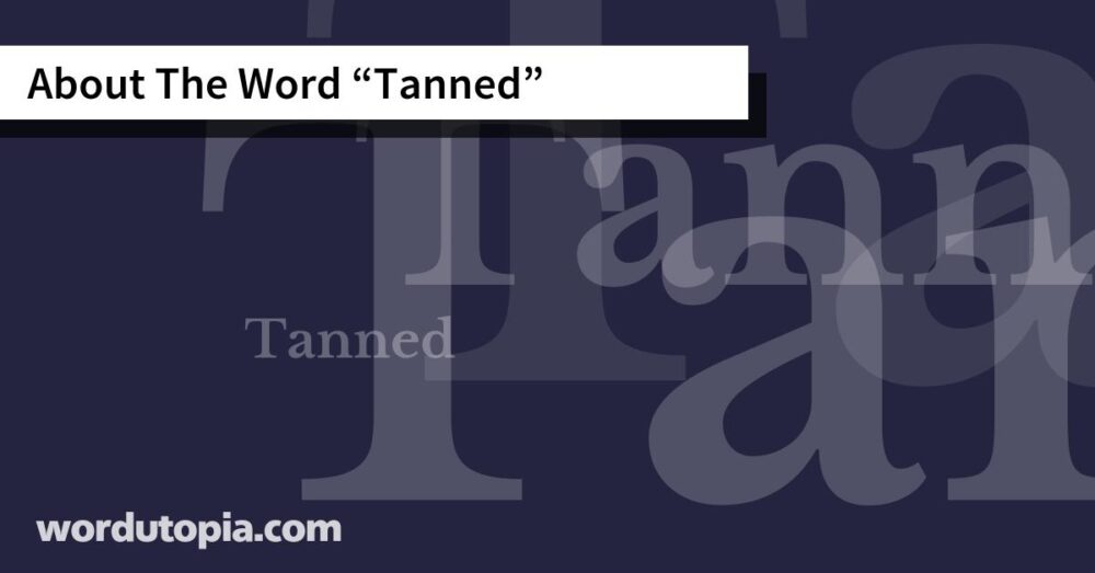 About The Word Tanned
