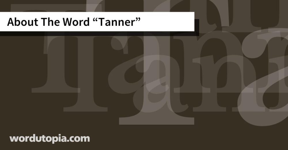 About The Word Tanner