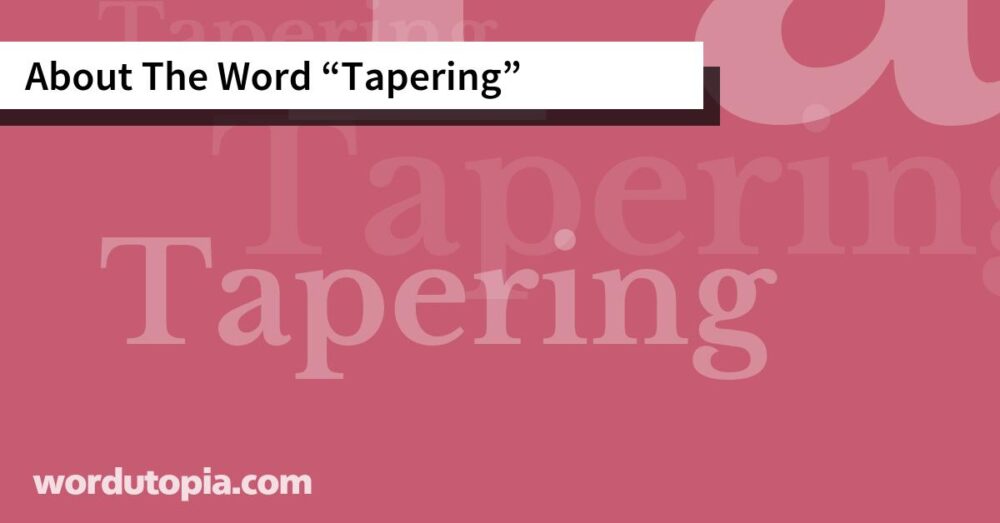 About The Word Tapering