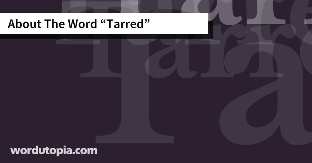 About The Word Tarred